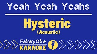 Yeah Yeah Yeahs  Hysteric acoustic Karaoke [upl. by Aehtorod32]