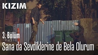 Sana da sevdiklerine de bela olurum  Kızım 3 Bölüm [upl. by Kayley530]