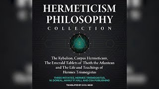 Hermeticism Philosophy  Mental Transmutation  The All  The mental Universe Manly PHall [upl. by Hutchinson]