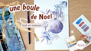 Une boule de Noël tout en nuances  aquarelle de Noël  tuto facile et rapide [upl. by Thursby]