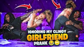 IGNORING MY CLINGY GIRLFRIEND PRANK 😂🙄 prank viralvideo youtube [upl. by Norel]