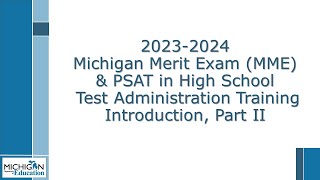 202324 Michigan Merit Exam amp PSAT in High School Test Administration Training Introduction Pt II [upl. by Balf]