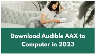 How to Download Audible AAX to Computer in 2023 [upl. by Devora]