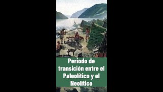 ⭐Periodo de transición entre el Paleolítico y el Neolítico shorts 📗 aulamedia Historia [upl. by Whitver]