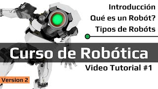 Curso de Robotica Video Tutorial 1  Que es un robot [upl. by Herwig]