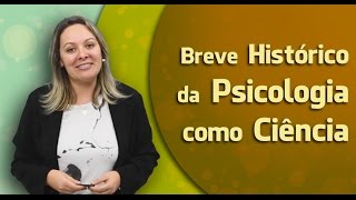 AULA 1  Breve Histórico da Psicologia como Ciência  CRP 1204679 [upl. by Ontine851]