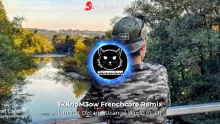 Ummet Ozcan  Strange World ft ili TkKnoM3ow Frenchcore Remix [upl. by Yentrok]