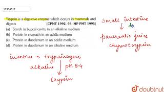 Trypsin is a digestive enzyme which occurs in mammals and digests [upl. by Nera]