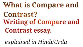 What is Compare and Contrast How to write its essay explained in HindiUrdu [upl. by Philana697]