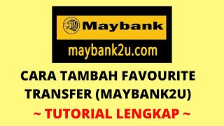 Cara Tambah Favourite Transfer di Maybank2U [upl. by Magnum]