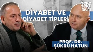 Diyabet nedir tipleri nelerdir ve neden önemlidir  Prof Dr Şükrü Hatun amp Fatih Altaylı [upl. by Bittner]