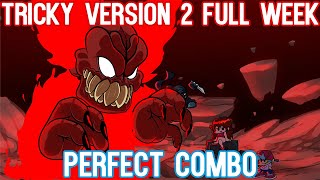 Tricky Version 2 FULL WEEK  Perfect Combo  Cutscenes HARD  Friday Night Funkin [upl. by Naliorf121]