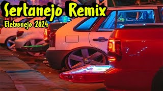 Sertanejo Remix  Eletronejo 2024 [upl. by Ellennod]