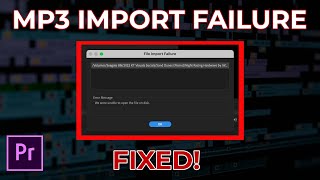 How to FIX MP3 Import Failure in Premiere Pro 2022 QUICK amp EASY [upl. by Chard]