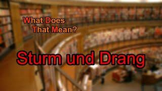 What does Sturm und Drang mean [upl. by Vaish141]