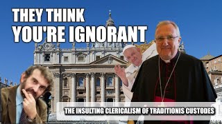 The Insulting Clericalism of Traditionis Custodes [upl. by Iasi314]