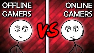 Offline Gamers VS Online Gamers [upl. by Miarhpe]