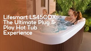 Lifesmart LS450DX The Ultimate Plug amp Play Hot Tub Experience hottubreview [upl. by Oinotna]