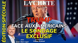 Trump face aux Américains  le sondage EXCLUSIF  La Chute avec JeanMarc Leger [upl. by Greenebaum]