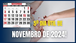 QUANDO VAI SER O 5º DIA ÚTIL DE NOVEMBRO DE 2024 [upl. by Heloise]