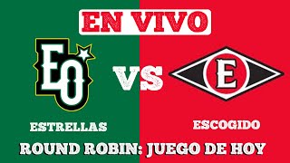 🔴ESTRELLAS VS ESCOGIDO EN VIVO JUEGO DE HOY  ROUND ROBIN  GAME 7 [upl. by Arlette]