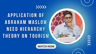 Application of Need Hierarchy Theory of Abraham Maslow on Tourism Motivation [upl. by Nilatak]