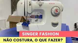 SINGER FASHION NÃO COSTURA O QUE FAZER [upl. by Drugi]