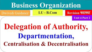 Departmentation delegation of authority centralisation Business Organization unit 4 bcom I year [upl. by Lleynad371]