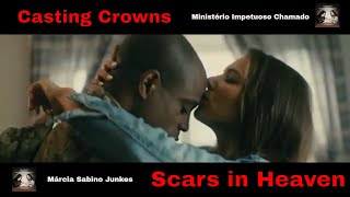 Scars in Heaven  Casting Crowns  Tradução  Ministério Impetuoso Chamado Márcia Sabino Junkes [upl. by Harcourt]