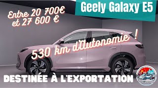 Découvrez le Geely Galaxy E5  Monospace Électrique pour lExport à partir de 20 700€ [upl. by Effie651]