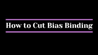 How to Cut Bias Binding [upl. by Wobniar]