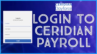 How To Login To Ceridian Payroll Account 2023 Ceridian Dayforce Employee Payroll Login [upl. by Ennyrb]