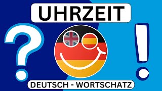 🇩🇪 Lerne die Uhrzeit auf Deutsch  Fragen und Antworten  Deutsch für Anfänger  Vokabeltraining [upl. by Kcirb]