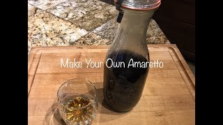 Make Your Own Amaretto [upl. by Buroker]