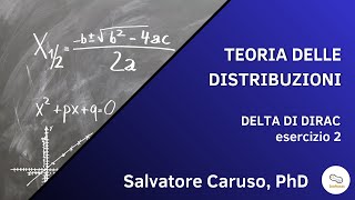 Metodi Matematici  Teoria delle Distribuzioni  Esercizio Delta di Dirac 2 [upl. by Adlay]