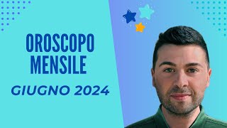 OROSCOPO mensile GIUGNO 2024 [upl. by Parrisch]