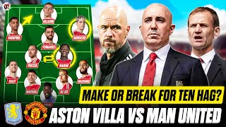 CHANGE This Ten Hag Please  VILLA vs MAN UTD Starting XI amp Preview [upl. by Lleoj]