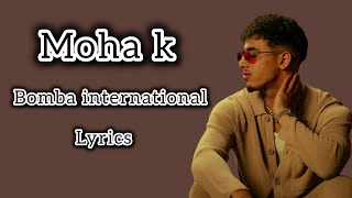 Moha k Bomba internationale lyrics video [upl. by Ecyoj86]