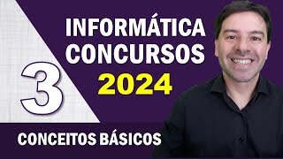 Informática para Concursos 2024  Aula 3 de Conceitos Básicos [upl. by Hsirrap351]