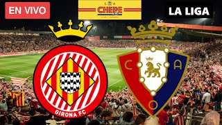 GIRONA VS OSASUNA EN VIVO Jornada 3 La Liga EA Sports [upl. by Shabbir]