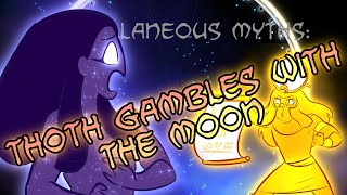 Miscellaneous Myths Thoth Gambles With The Moon [upl. by Nolie]