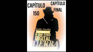 CAPÍTULO FINAL DE TIERRA EXTRAÑA CAPÍTULO 150 EN RADIO NOVELAS CLÁSICAS DE 33HF STEREO DIGITAL [upl. by Euqinemod]