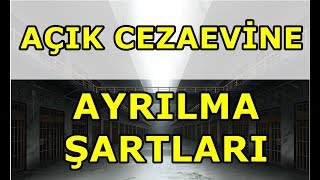 Açık Cezaevine Ayrılma Şartları Nelerdir [upl. by Rahm250]