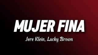 Jere Klein Lucky Brown MUJER FINA  LETRA LetraLyrics [upl. by Anekam]