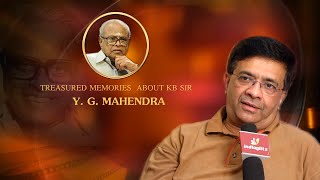 Treasured memories about KB sir  Y G Mahendran Interview  KBalachander Special [upl. by Nhguavahs]