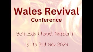 Wales Revival Conference Friday 1st November Session 1 [upl. by Adanama]