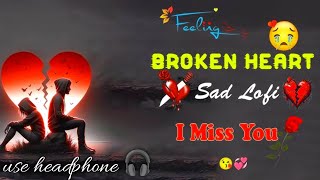 MOOD OFF SONGS MASHUP 💔🥀  BROKEN HEART MASHUP 🥺  SLOWED X REVERB  LOFI SONGS 😢  sadsong [upl. by Aetnahs]