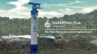 ROAMfilter™ Plus 2 Prefilter Maintenance and Replacement Guide [upl. by Nivrad330]