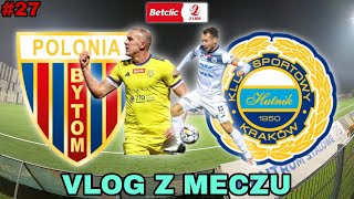 27VLOG Polonia Bytom  Hutnik Kraków 19102024r BETCLIC II LIGA  14 kolejka [upl. by Newberry543]