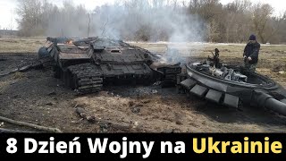 8 Dzień Wojny na Ukrainie podsumowanie i komentarz [upl. by Fridell656]